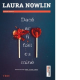 Daca ar fi fost cu mine - Irina Stoica, Laura Nowlin