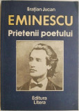 Eminescu. Prietenii poetului &ndash; Gratian Jucan