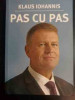 Pas Cu Pas - Klaus Iohannis ,545738, 2014
