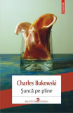 Şuncă pe p&icirc;ine Paperback brosat Charles Bukowski Roman beletristica Polirom