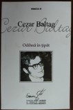 Cumpara ieftin CEZAR BALTAG - ODIHNA IN TIPAT (VERSURI, 2010) [COLECTIA POETI LAUREATI]
