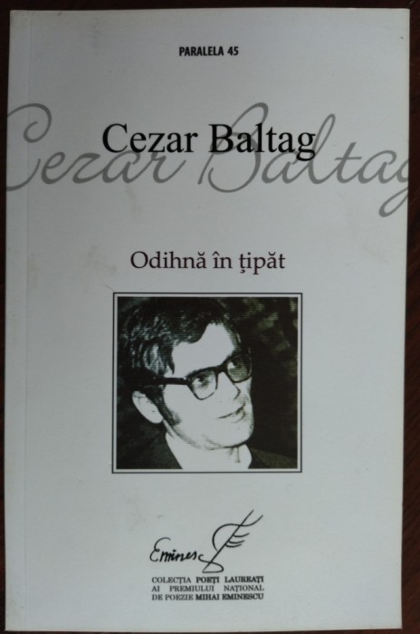 CEZAR BALTAG - ODIHNA IN TIPAT (VERSURI, 2010) [COLECTIA POETI LAUREATI]