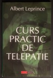 CURS PRACTIC de TELEPATIE &ndash; Albert Leprince 151+6 pag Manual 2003 Editura Aldo Press Stare ca noua