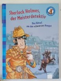 SHERLOCK HOLMES , MAESTRUL DETECTIV , MISTERUL ARMASARULUI NEGRU , 2019 *TEXT IN LIMBA GERMANA
