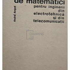 Andre Angol - Complemente de matematici pentru ingineri din electrotehnica si din telecomunicatii (editia 1966)