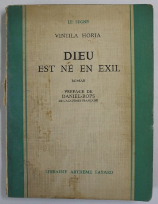 DIEU ESTE NE EN EXIL par VINTILA HORIA , 1960 * PREMIUL GONCOURT , MINIMA UZURA foto