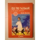 Guido Gozzano - Cele trei talismane și alte basme italienești (ilustrații: Walter Riess)