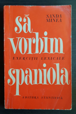 Să vorbim spaniola. Exerciții lexicale - Sanda Minea foto