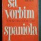 Să vorbim spaniola. Exerciții lexicale - Sanda Minea