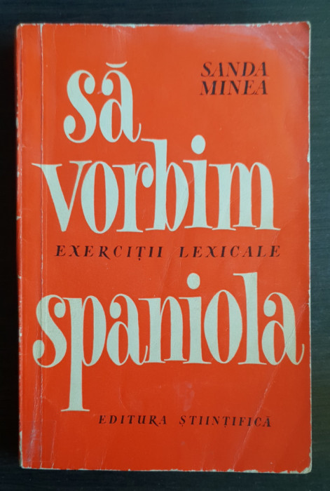 Să vorbim spaniola. Exerciții lexicale - Sanda Minea