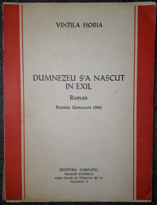 Vintila Horia - Dumnezeu s-a nascut in exil (Madrid, 1978)