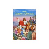 Primer Libro de los Santos: La Historia de Sus Vidas y Sus Ejemplos