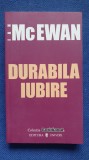 Durabila iubire, de Ian McEwan, colectiile Cotidianul 2006, 264 pagini, Univers