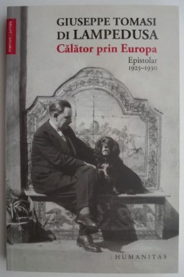 Calator prin Europa. Epistolar 1925-1930 &amp;ndash; Giuseppe Tomasi di Lampedusa foto