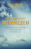Mai fericit dec&acirc;t Dumnezeu - Paperback brosat - Neale Donald Walsch - For You