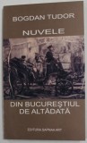 NUVELE DIN BUCURESTIUL DE ALTADATA de BOGDAN TUDOR , 2010