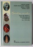 GRADINA ROZELOR , FEMEI DIN MOLDOVA , TARA ROMANEASCA SI TRANSILVANIA ( SEC. XVII - XIX ) de VIOLETA BARBU ..ANGELA JIANU , 2015