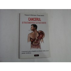 CANCERUL SI TRATAMENTELE LUI NATURISTE - Viorel Olivian PASCANU