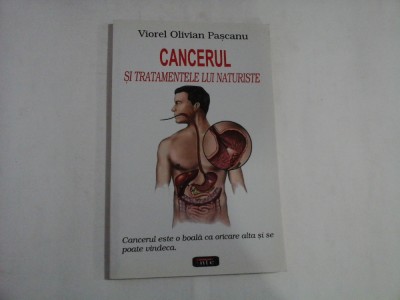 CANCERUL SI TRATAMENTELE LUI NATURISTE - Viorel Olivian PASCANU foto