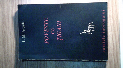 L.M. Arcade - Poveste cu tigani (Caietele Inorogului, Paris, 1966; ed. princeps) foto