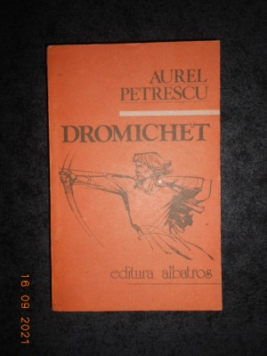 AUREL PETRESCU - DROMICHET. SEMNUL NEMURIRII foto