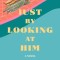 Just by Looking at Him