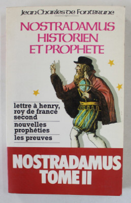 NOSTRADAMUS , HISTORIEN ET PROPHETE par JEAN CHARLES DE FONTBRUNE , TOME II , 1982 foto