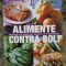 Alimente contra boli. Hraniti-va adecvat pentru a fi sanatosi (Reader&#039;s Digest)