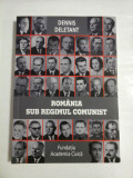 ROMANIA SUB REGIMUL COMUNIST - DENNIS DELETANT - editia 2012