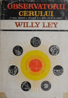 Observatorii cerului - Willy Ley foto