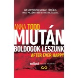 Miut&aacute;n boldogok lesz&uuml;nk - After Ever Happy - Anna Todd