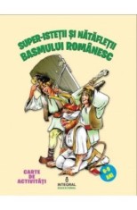 Super-iste?ii ?i natafle?ii basmului romanesc foto