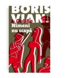 Nimeni nu scapa - Boris Vian