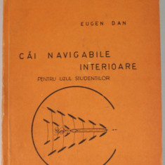 CAI NAVIGABILE INTERIOARE PENTRU UZUL STUDENTILOR de EUGEN DAN , 1980