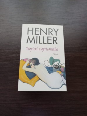 Henry Miller - Tropicul Capricornului foto