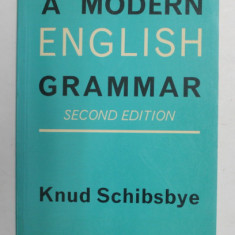 A MODERN ENGLISH GRAMMAR - SECOND EDITION by KNUD SCHIBSBYE , 1973