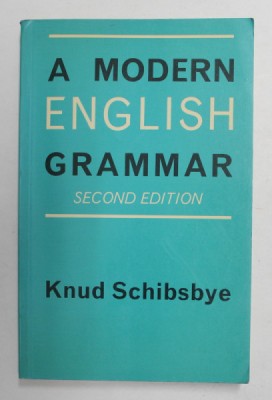 A MODERN ENGLISH GRAMMAR - SECOND EDITION by KNUD SCHIBSBYE , 1973 foto
