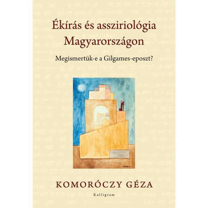 &Eacute;k&iacute;r&aacute;s &eacute;s assziriol&oacute;gia Magyarorsz&aacute;gon - Komor&oacute;czy G&eacute;za