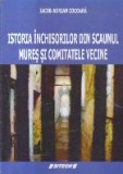 Istoria inchisorilor din Scaunul Mures si Comitatele vecine