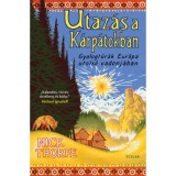 Utaz&aacute;s a K&aacute;rp&aacute;tokban - Gyalogt&uacute;r&aacute;k Eur&oacute;pa utols&oacute; vadonj&aacute;ban - Nick Thorpe