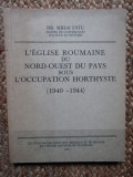 &lrm;L&#039;&eacute;glise roumaine du nord-ouest du pays sous l&#039;occupation horthyste - Fatu