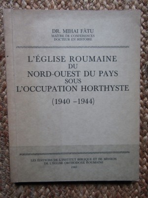 &amp;lrm;L&amp;#039;&amp;eacute;glise roumaine du nord-ouest du pays sous l&amp;#039;occupation horthyste - Fatu foto