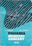 Cumpara ieftin Poluarea mediului ambiant - Luciniu Ioan Ciplea