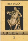 HORIA SCARLAT - CROMATIC ( POEZII )