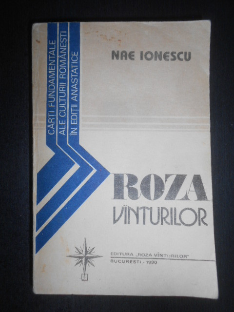 Nae Ionescu - Roza Vanturilor 1926-1933 (1990, reeditarea editiei din 1937)