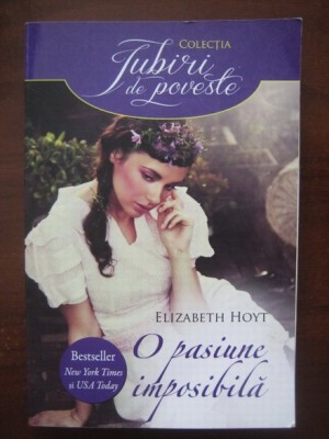 Elizabeth Hoyt - O pasiune imposibila foto
