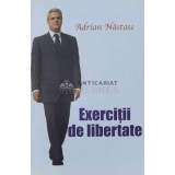 Exercitii de libertate - 2012 - Adrian Nastase (M19)