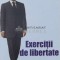 Exercitii de libertate - 2012 - Adrian Nastase (M19)