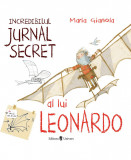 Incredibilul jurnal secret al lui Leonardo | Maria Gianola
