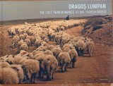 Dragos Lumpan Ultima Transhumanta/ The Last Transhumance